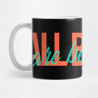 All Bodies Are Beautiful - Self Love Mug